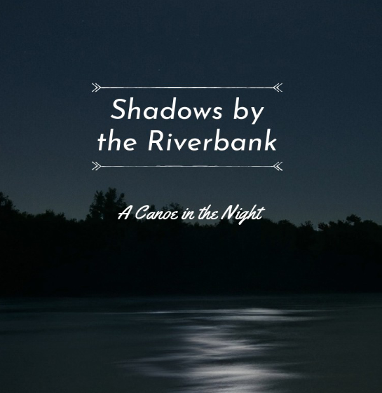 Shadows by the Riverbank
